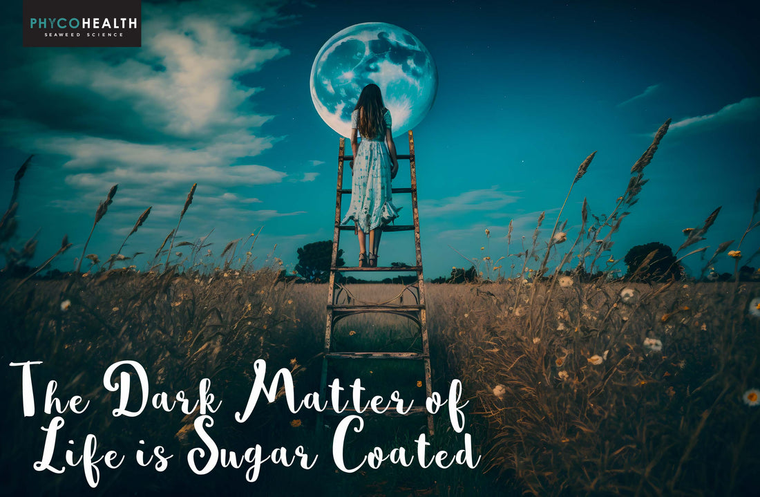 The Dark Matter of Life is Sugar Coated